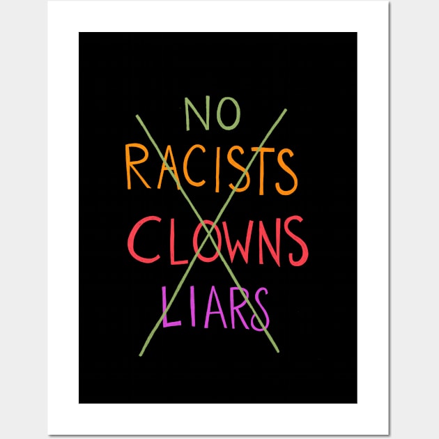 No Racists Clowns Liars Wall Art by IllustratedActivist